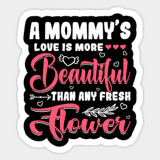 A Mommy's Love Beautiful Than Any Flower Mother's Day Sticker